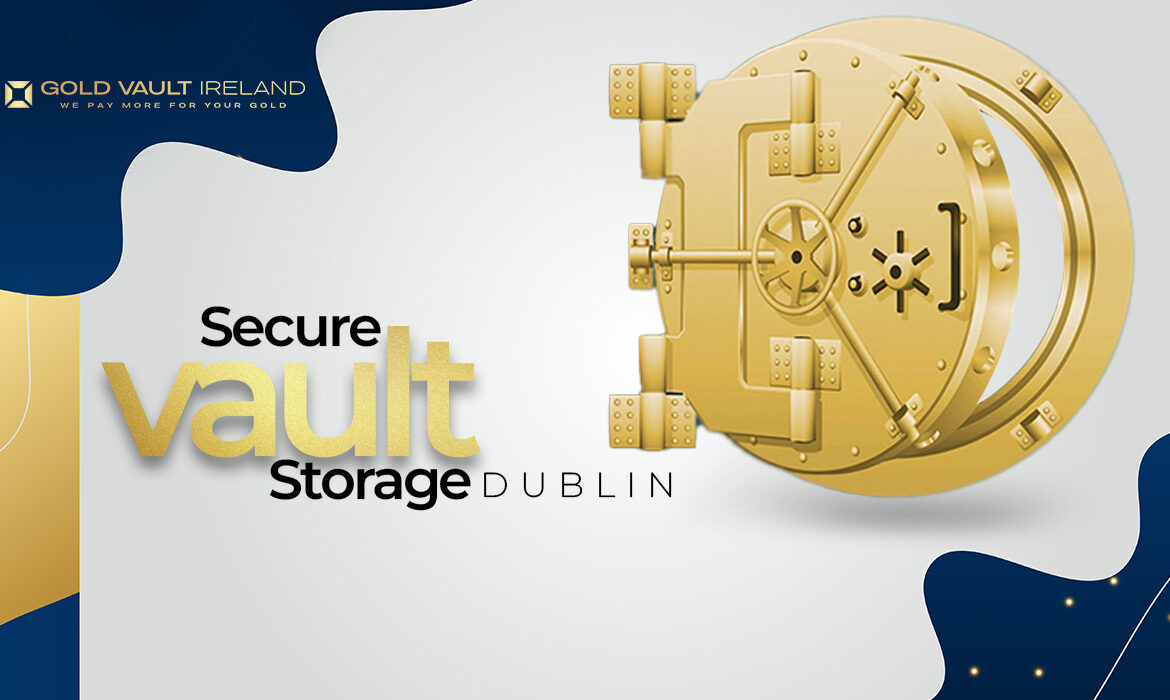 Secure vault Storage Dublin